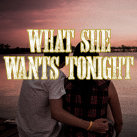 What She Wants Tonight - Full Cover cover
